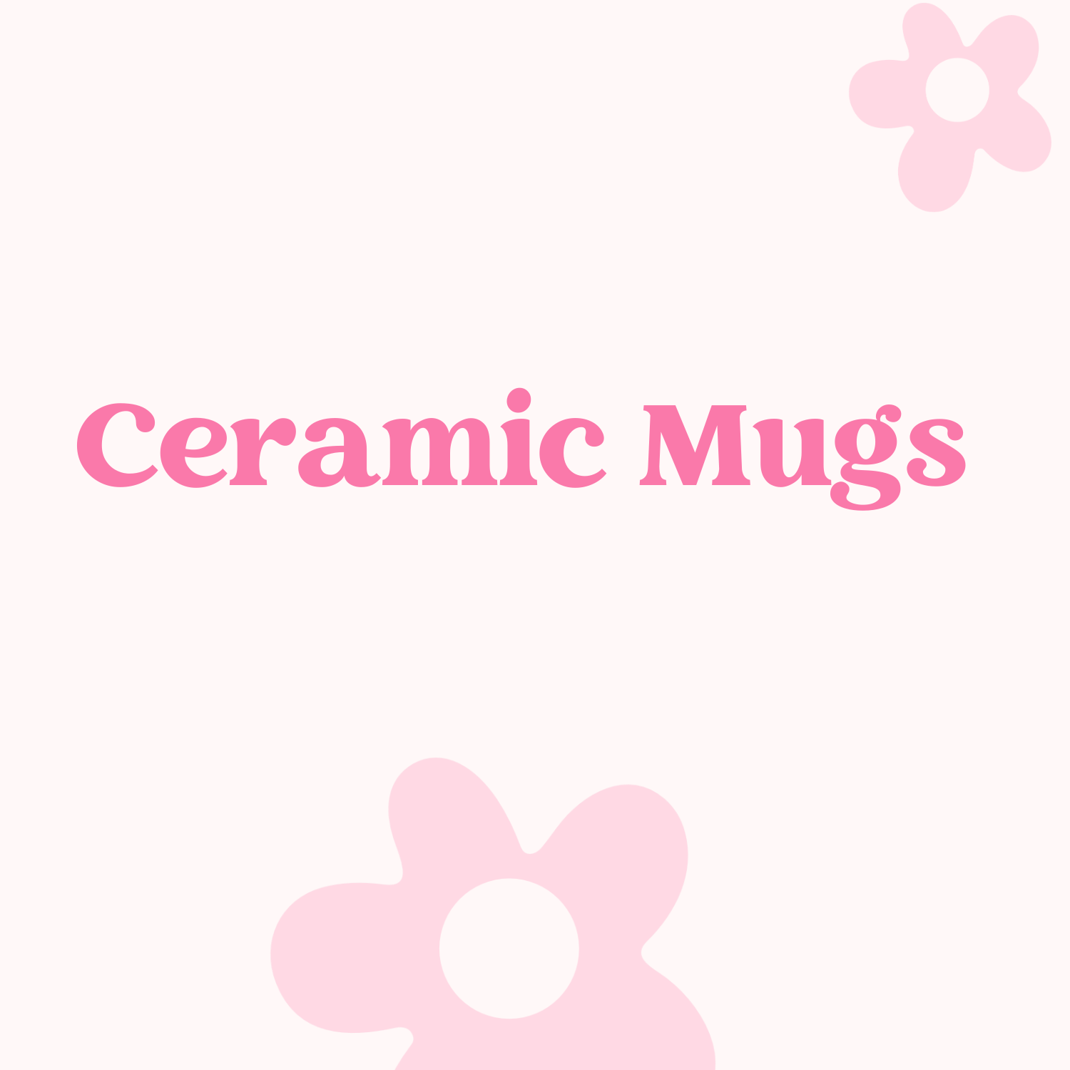 Ceramic Mugs